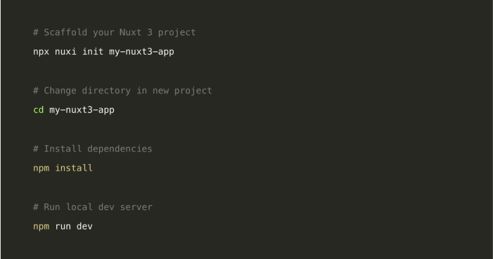 npx nuxi init my-nuxt3-app && cd my-nuxt3-app && npm install && npm run dev