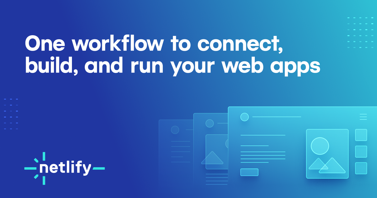 Netlify: Develop u0026 deploy the best web experiences in record time